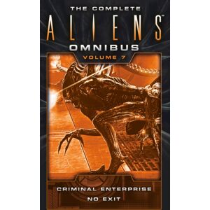 Titan Books Ltd The Complete Aliens Omnibus: Volume Seven (Criminal Enterprise, No Exit) Titan Books Ltd The Complete Aliens Omnibus: Volume Seven (Criminal Enterprise, No Exit)