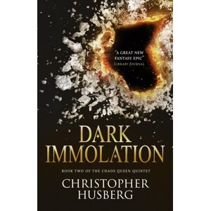 Titan Books Ltd Dark Immolation : Book Two Of The Chaos Queen Quintet Titan Books Ltd Dark Immolation : Book Two Of The Chaos Queen Quintet