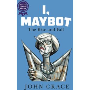 Guardian Faber Publishing I, Maybot : The Rise And Fall Guardian Faber Publishing I, Maybot : The Rise And Fall