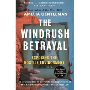 Guardian Faber Publishing The Windrush Betrayal : Exposing The Hostile Environment Guardian Faber Publishing The Windrush Betrayal : Exposing The Hostile Environment