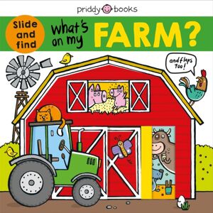 Priddy Books What'S On My Farm? Priddy Books What'S On My Farm?