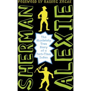 Andersen Press Ltd The Absolutely True Diary Of A Part-Time Indian : The Heartbreakingly Funny York Times seller Andersen Press Ltd The Absolutely True Diary Of A Part-Time Indian : The Heartbreakingly Funny York Times seller