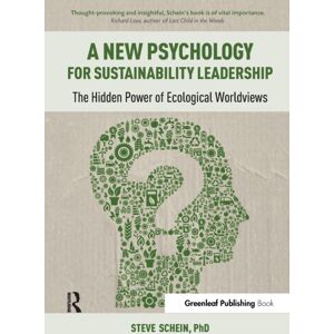 Taylor & Francis Ltd A Psychology For Sustainability Leadership : The Hidden Power Of Ecological Worldviews Taylor & Francis Ltd A Psychology For Sustainability Leadership : The Hidden Power Of Ecological Worldviews
