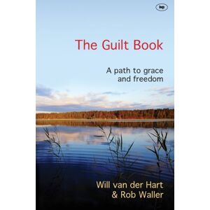 Inter-Varsity Press The Guilt Book : A Path To Grace And Freedom Inter-Varsity Press The Guilt Book : A Path To Grace And Freedom