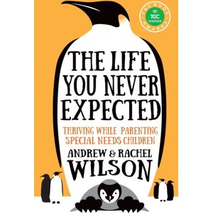 Inter-Varsity Press The Life You Never Expected : Thriving While Parenting Special Needs Children Inter-Varsity Press The Life You Never Expected : Thriving While Parenting Special Needs Children