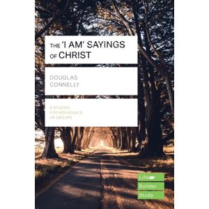 Inter-Varsity Press The 'I Am' Sayings Of Christ (Lifebuilder Study Guides) Inter-Varsity Press The 'I Am' Sayings Of Christ (Lifebuilder Study Guides)