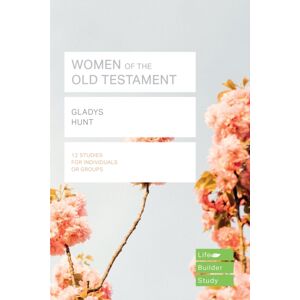 Inter-Varsity Press Women Of The Old Testament (Lifebuilder Study Guides) Inter-Varsity Press Women Of The Old Testament (Lifebuilder Study Guides)