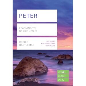 Inter-Varsity Press Peter (Lifebuilder Study Guides) : Learning To Be Like Jesus Inter-Varsity Press Peter (Lifebuilder Study Guides) : Learning To Be Like Jesus