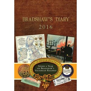 Bloomsbury Publishing PLC Bradshaw'S Diary 2016 Bloomsbury Publishing PLC Bradshaw'S Diary 2016