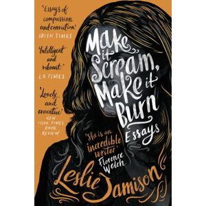 Granta Books Make It Scream, Make It Burn Granta Books Make It Scream, Make It Burn