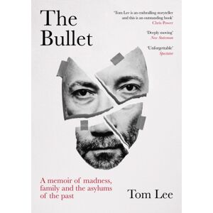 Granta Books The Bullet : A Memoir Of Madness, Family And The Asylums Of The Past Granta Books The Bullet : A Memoir Of Madness, Family And The Asylums Of The Past