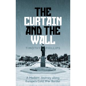 Granta Books The Curtain And The Wall : A Modern Journey Along Europe'S Cold War Border Granta Books The Curtain And The Wall : A Modern Journey Along Europe'S Cold War Border