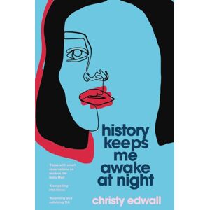 Granta Books History Keeps Me Awake At Night Granta Books History Keeps Me Awake At Night