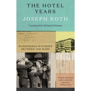 Granta Books The Hotel Years : Wanderings In Europe Between The Wars Granta Books The Hotel Years : Wanderings In Europe Between The Wars