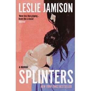 Granta Books Splinters : A Memoir Granta Books Splinters : A Memoir