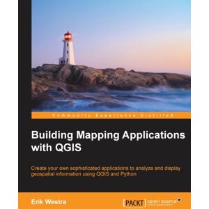 Packt Publishing Limited Building Mapping Applications With Qgis Packt Publishing Limited Building Mapping Applications With Qgis