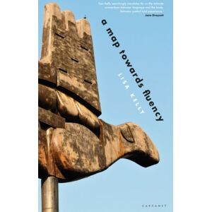 Carcanet Press Ltd A Map Towards Fluency Carcanet Press Ltd A Map Towards Fluency