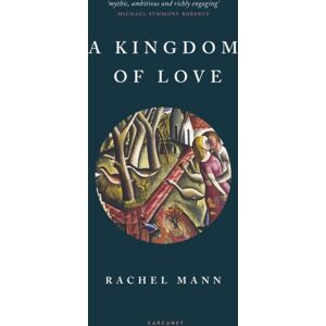 Carcanet Press Ltd A Kingdom Of Love Carcanet Press Ltd A Kingdom Of Love