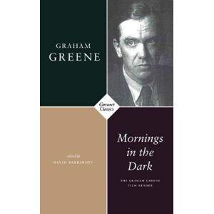 Carcanet Press Ltd Mornings In The Dark : The Graham Greene Film Reader Carcanet Press Ltd Mornings In The Dark : The Graham Greene Film Reader