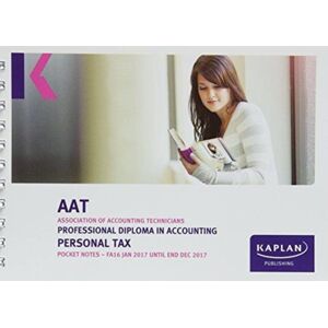Kaplan Publishing Aat Personal Tax Fa2016 - Pocket Notes Kaplan Publishing Aat Personal Tax Fa2016 - Pocket Notes