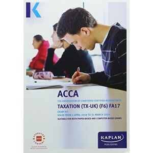 Kaplan Publishing F6 Taxation (Fa17) - Exam Kit Kaplan Publishing F6 Taxation (Fa17) - Exam Kit