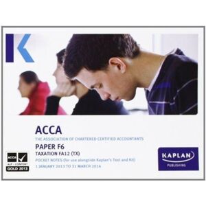Kaplan Publishing F6 Taxation - Pocket Notes Kaplan Publishing F6 Taxation - Pocket Notes