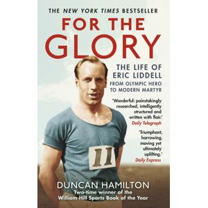 Transworld Publishers Ltd For The Glory : The Life Of Eric Liddell Transworld Publishers Ltd For The Glory : The Life Of Eric Liddell