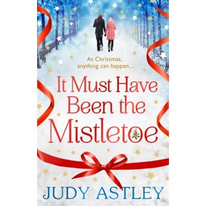 Transworld Publishers Ltd It Must Have Been The Mistletoe : The Perfect Feel-Good Festive Treat For This Christmas Transworld Publishers Ltd It Must Have Been The Mistletoe : The Perfect Feel-Good Festive Treat For This Christmas