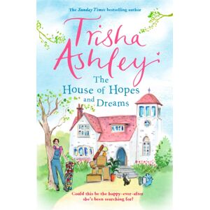 Transworld Publishers Ltd The House Of Hopes And Dreams : An Uplifting, Funny Novel From The #1 selling Author Transworld Publishers Ltd The House Of Hopes And Dreams : An Uplifting, Funny Novel From The #1 selling Author