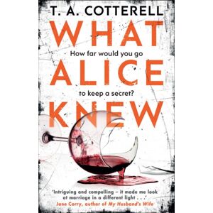 Transworld Publishers Ltd What Alice Knew Transworld Publishers Ltd What Alice Knew