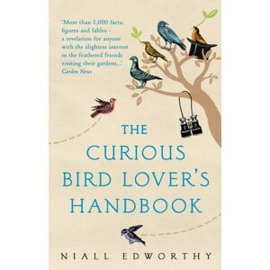 Transworld Publishers Ltd The Curious Bird Lover’s Handbook Transworld Publishers Ltd The Curious Bird Lover’s Handbook