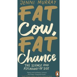 Transworld Publishers Ltd Fat Cow, Fat Chance : The Science And Psychology Of Size Transworld Publishers Ltd Fat Cow, Fat Chance : The Science And Psychology Of Size