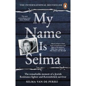 Transworld Publishers Ltd My Name Is Selma : The Remarkable Memoir Of A Jewish Resistance Fighter And Ravensbruck Survivor Transworld Publishers Ltd My Name Is Selma : The Remarkable Memoir Of A Jewish Resistance Fighter And Ravensbruck Survivor