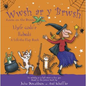 Dref Wen Wwsh Ar Y Brwsh - Llyfr Codi'R Llabedi / Room On The Broom - A Lift-The-Flap Book : Room On The Broom - A Lift-The-Flap Book Dref Wen Wwsh Ar Y Brwsh - Llyfr Codi'R Llabedi / Room On The Broom - A Lift-The-Flap Book : Room On The Broom - A Lift-The-Flap Book