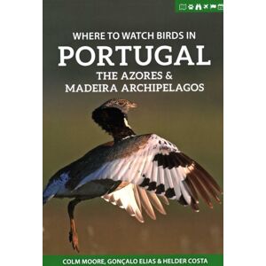 Pelagic Publishing Where To Watch Birds In Portugal, The Azores & Madeira Archipelagos Pelagic Publishing Where To Watch Birds In Portugal, The Azores & Madeira Archipelagos