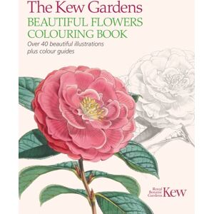 Arcturus Publishing Ltd The Kew Gardens Beautiful Flowers Colouring Book : Over 40 Beautiful Illustrations Plus Colour Guides Arcturus Publishing Ltd The Kew Gardens Beautiful Flowers Colouring Book : Over 40 Beautiful Illustrations Plus Colour Guides