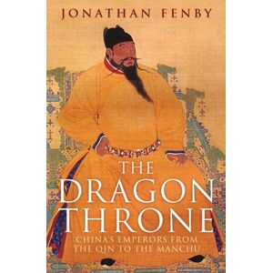Quercus Publishing The Dragon Throne : China'S Emperors From The Qin To The Manchu Quercus Publishing The Dragon Throne : China'S Emperors From The Qin To The Manchu