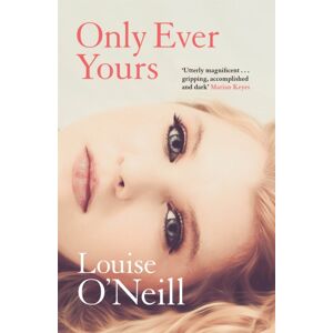 Quercus Publishing Only Ever Yours Quercus Publishing Only Ever Yours