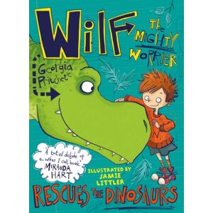 Hachette Children's Group Wilf The Mighty Worrier Rescues The Dinosaurs : Book 5 Hachette Children's Group Wilf The Mighty Worrier Rescues The Dinosaurs : Book 5