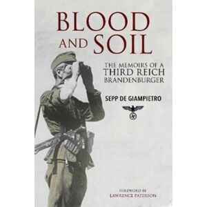 Greenhill Books Blood And Soil : The Memoir Of A Third Reich Brandenburger Greenhill Books Blood And Soil : The Memoir Of A Third Reich Brandenburger