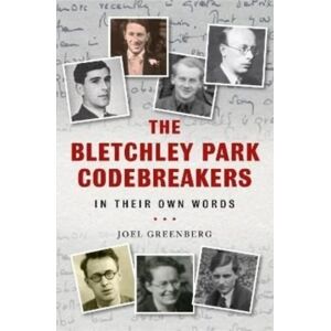 Greenhill Books The Bletchley Park Codebreakers In Their Own Words Greenhill Books The Bletchley Park Codebreakers In Their Own Words