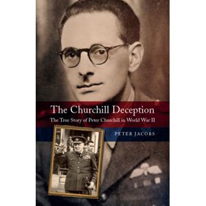 Greenhill Books The Churchill Deception : The True Story Of Peter Churchill In World War Ii Greenhill Books The Churchill Deception : The True Story Of Peter Churchill In World War Ii