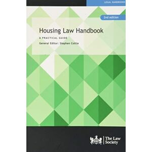 The Law Society Housing Law Handbook : A Practical Guide The Law Society Housing Law Handbook : A Practical Guide