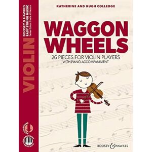Boosey & Hawkes Music Publishers Ltd Waggon Wheels : 26 Pieces For Violin Players Boosey & Hawkes Music Publishers Ltd Waggon Wheels : 26 Pieces For Violin Players