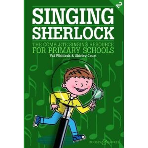 Boosey & Hawkes Music Publishers Ltd Singing Sherlock Band 2 : The Complete Singing Resource For Primary Schools Boosey & Hawkes Music Publishers Ltd Singing Sherlock Band 2 : The Complete Singing Resource For Primary Schools