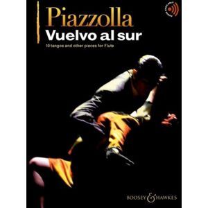 Boosey & Hawkes, London Vuelvo Al Sur : 10 Tangos And Other Pieces For Flute. Flute; Piano Ad Libitum. Boosey & Hawkes, London Vuelvo Al Sur : 10 Tangos And Other Pieces For Flute. Flute; Piano Ad Libitum.