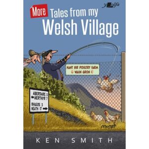 Y Lolfa More Tales From My Welsh Village Y Lolfa More Tales From My Welsh Village