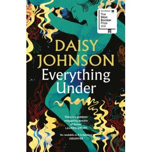 Vintage Publishing Everything Under : Shortlisted For The Man Booker Prize Vintage Publishing Everything Under : Shortlisted For The Man Booker Prize