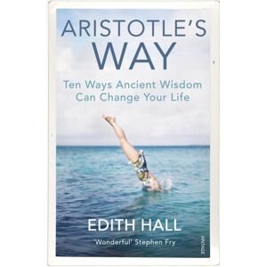 Vintage Publishing Aristotle’s Way : Ten Ways Ancient Wisdom Can Change Your Life Vintage Publishing Aristotle’s Way : Ten Ways Ancient Wisdom Can Change Your Life
