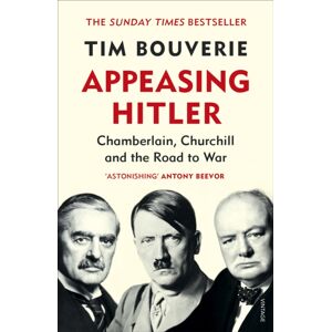 Vintage Publishing Appeasing Hitler : Chamberlain, Churchill And The Road To War Vintage Publishing Appeasing Hitler : Chamberlain, Churchill And The Road To War